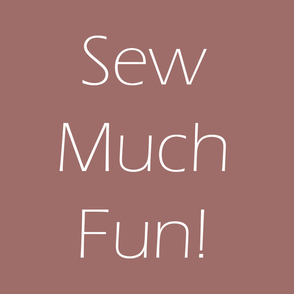 Sew Much Fun!