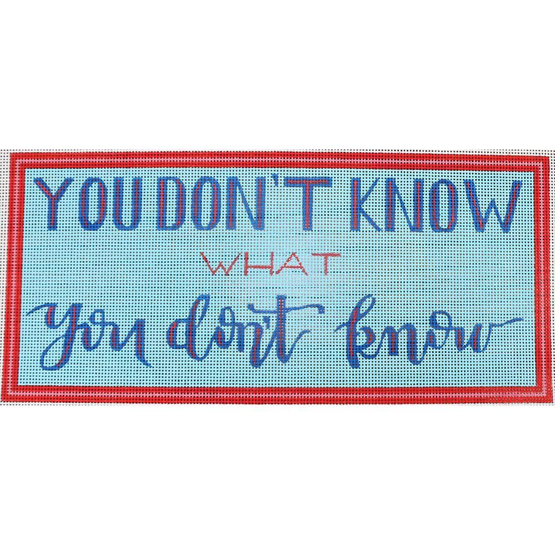 You Don't Know..You Don't Know