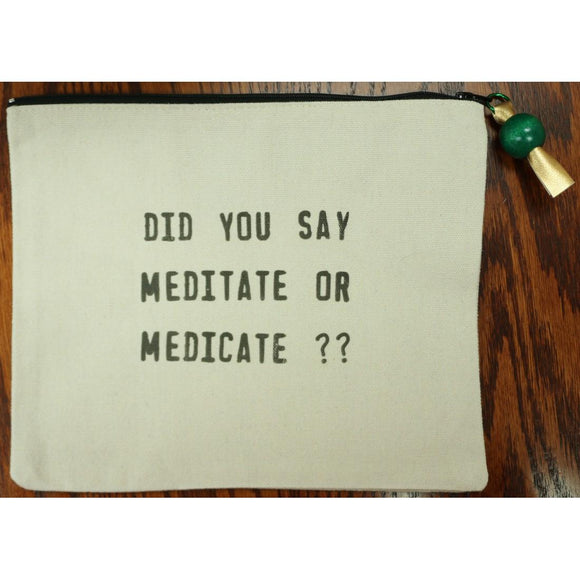 Did you say meditate ?