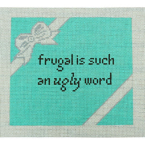 Frugal is Such an Ugly Word
