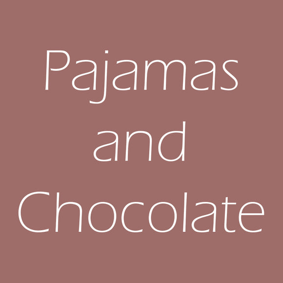 Pajamas & Chocolate