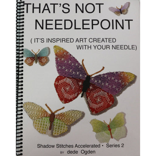 That's Not Needlepoint Shadow Stitches Accelerated