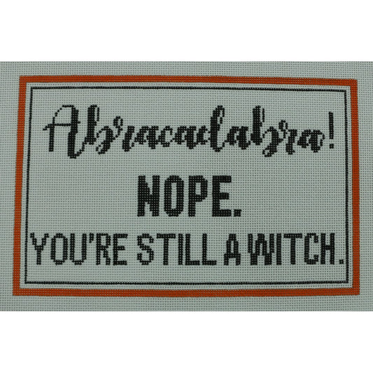 Abracadabra...You're Still a Witch