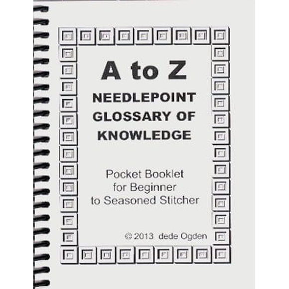 A-Z Needlepoint Glossary of Knowledge