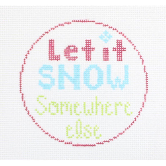 Let it Snow Somewhere Else