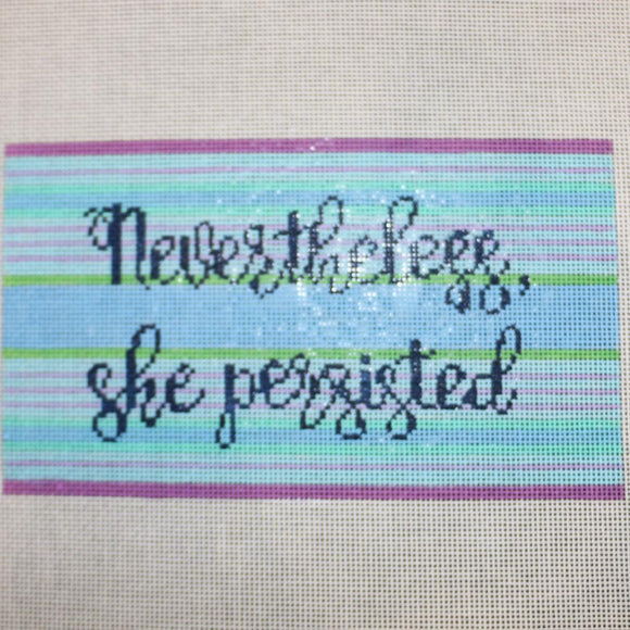 Nevertheless, She Persisted