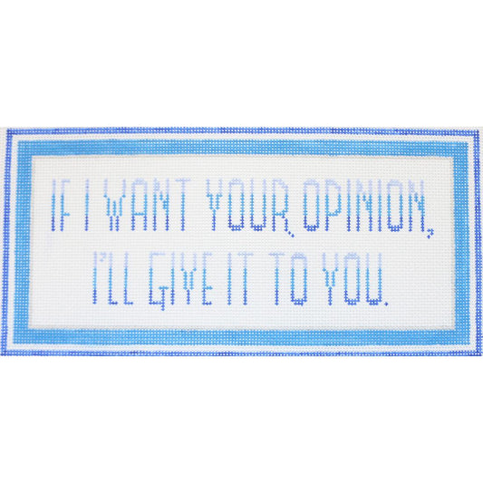 If I want Your Opinion...
