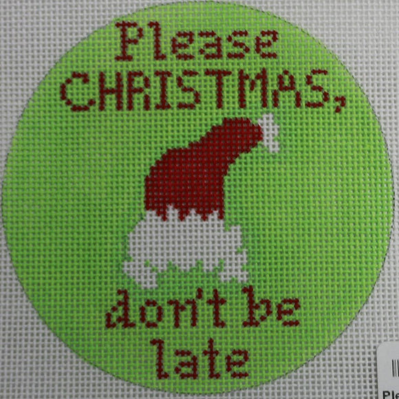 Please Christmas Don't Be Late