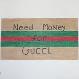 Need $ for Gucci